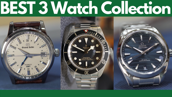 How to build a 3 watch collection - Tips and Guide!